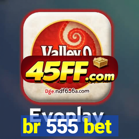 br 555 bet